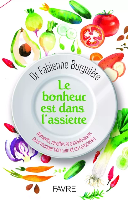 Le bonheur est dans l'assiette - Fabienne Burguière - Groupe Libella