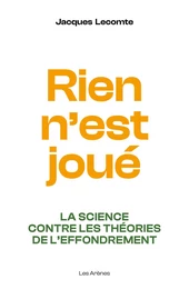 Rien n'est joué - La science contre les théories de l'effondrement