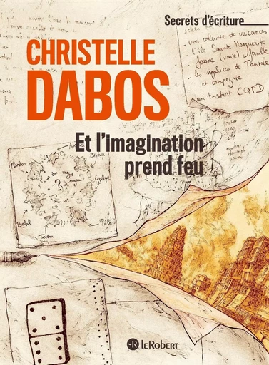 Et l'imagination prend feu - Les secrets d'écriture de Christelle Dabos - Christelle Dabos - Nathan