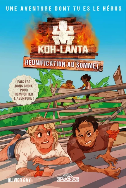 Koh-Lanta – Aventure dont tu es le héros – Réunification au sommet ! - Livre-jeu avec des choix – Dès 8 ans -  Tf1, Olivier Gay - edi8