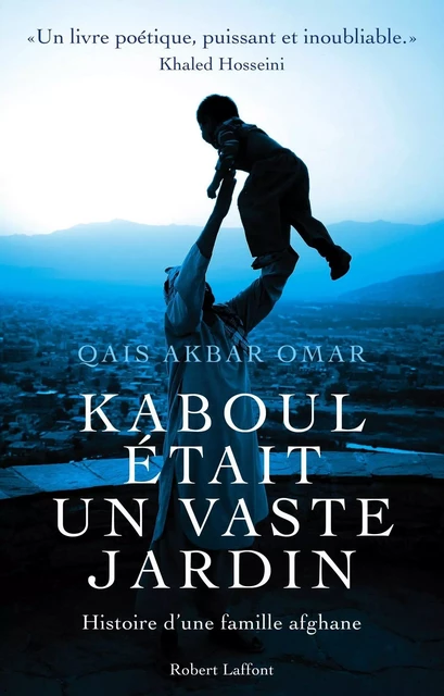 Kaboul était un vaste jardin - Omar Qais Akbar - Groupe Robert Laffont