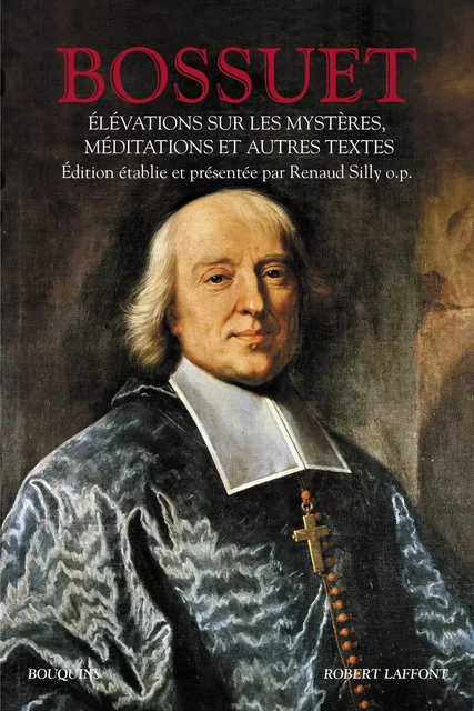 Élévations sur les Mystères, Méditations et autres textes -  Bossuet - Groupe Robert Laffont