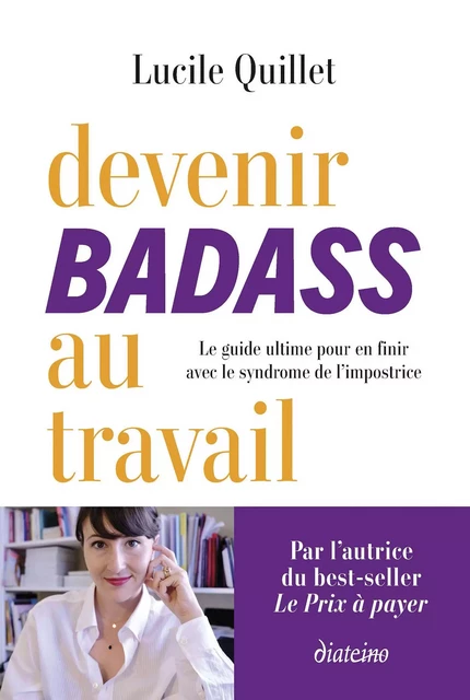 Devenir badass au travail - Le guide ultime pour en finir avec le syndrome de l'impostrice - Lucile Quillet - Tredaniel