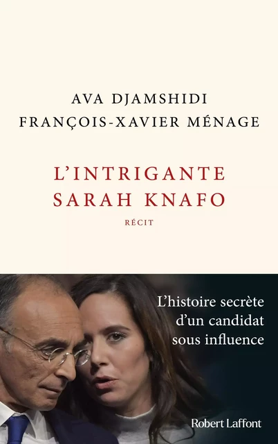 L'Intrigante Sarah Knafo - Ava Djamshidi, François-Xavier Ménage - Groupe Robert Laffont