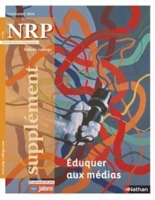 NRP Supplément Collège - Éduquer aux médias - Novembre 2016 (Format PDF) -  Collectif - Nathan