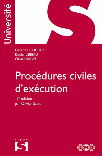 Procédures civiles d'exécution. 13e éd. - Gérard Couchez, Daniel Lebeau, Olivier Salati - Groupe Lefebvre Dalloz