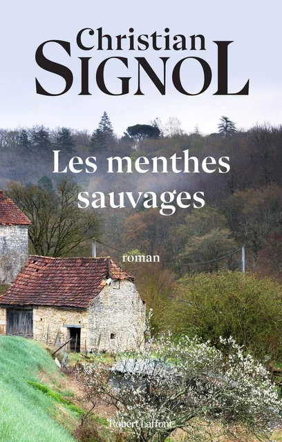 Les Menthes sauvages - Christian Signol - Groupe Robert Laffont