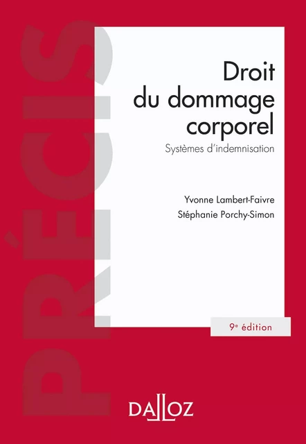 Droit du dommage corporel 9ed - Systèmes d'indemnisation - Yvonne Lambert-Faivre, Stéphanie Porchy-Simon - Groupe Lefebvre Dalloz