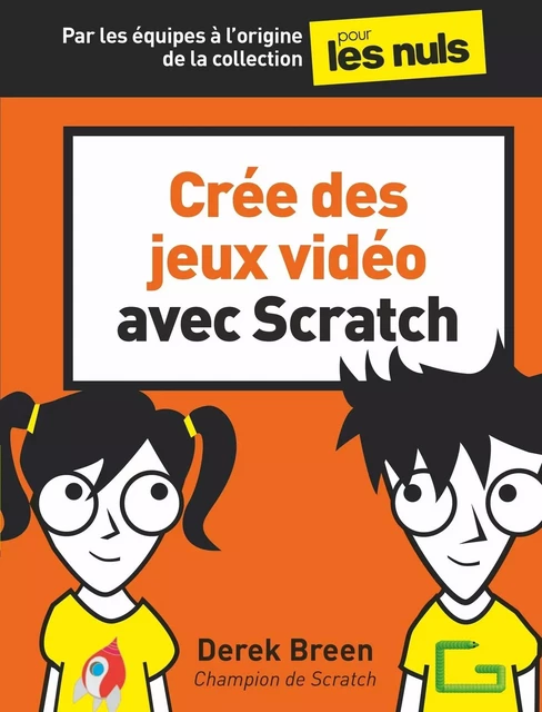 Crée des jeux vidéo - conçois tes jeux avec Scratch - Derek Breen - edi8