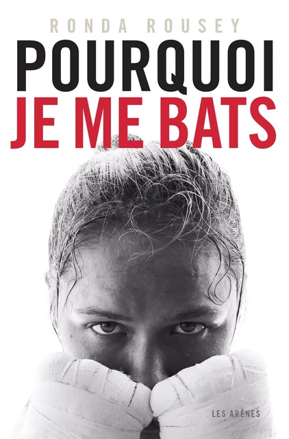 Pourquoi je me bats - Ronda Rousey - Groupe Margot