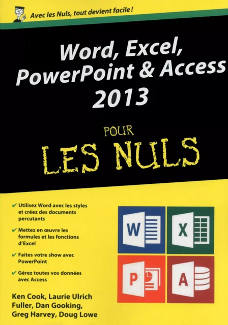 Word, Excel, PowerPoint et Access 2013 Mégapoche pour les Nuls - Ken Cook, Laurie Ulrich-Fuller, Dan GOOKIN, Greg HARVEY, Doug Lowe - edi8