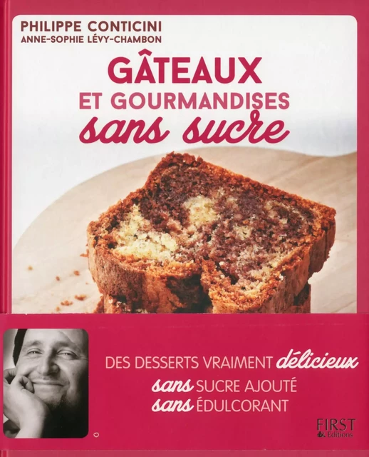 Gâteaux et autres gourmandises sans sucre - Philippe Conticini, Anne-Sophie Levy-Chambon - edi8