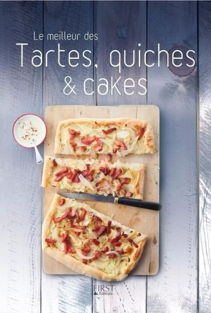 Le meilleur des tartes, quiches et cakes -  Collectif - edi8