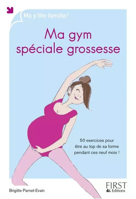 Ma gym spéciale grossesse - Brigitte PARNET-EVAIN - EDI8 - FIRST EDITIONS