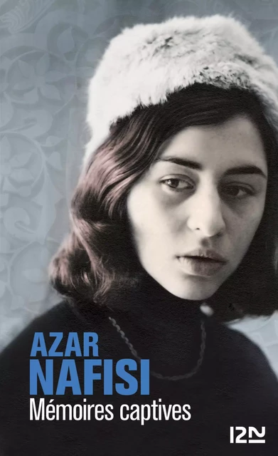 Mémoires captives - Azar Nafisi - Univers Poche