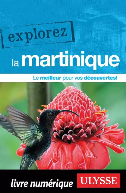 Explorez la Martinique - Claude Morneau - Ulysse