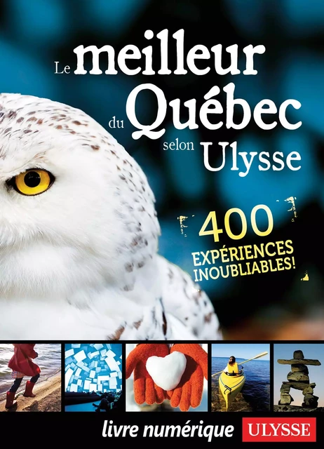 Le meilleur du Québec selon Ulysse -  Collectif - Ulysse