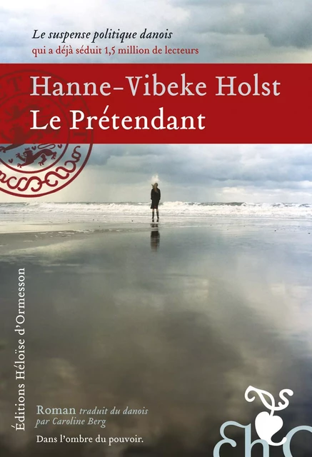 Le Prétendant - Hanne-Vibeke Holst - Héloïse d'Ormesson