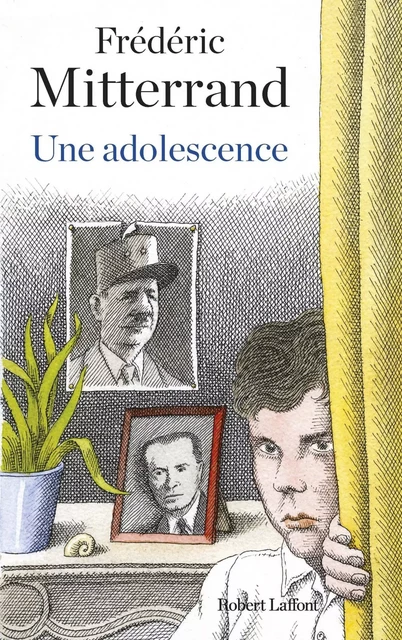 Une adolescence - Frédéric Mitterrand - Groupe Robert Laffont