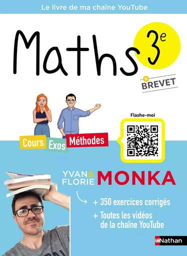 Maths 3e avec Yvan & Florie Monka - Brevet - Le livre de ma chaîne Youtube - Programme de Troisième - 2024-2025 - EPUB - Yvan Monka, Florie Monka - Nathan