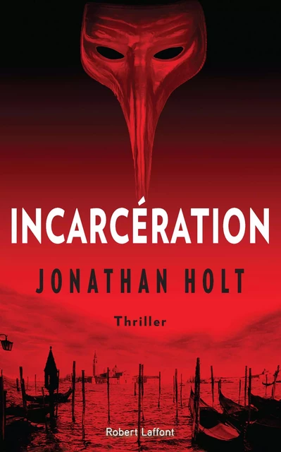 Incarcération - Jonathan Holt - Groupe Robert Laffont