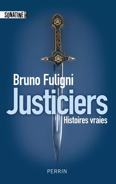 Justiciers - Bruno Fuligni - Sonatine