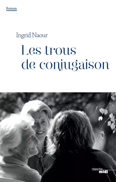 Les trous de conjugaison - Ingrid Naour - Cherche Midi