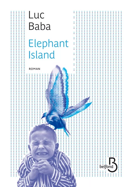 Elephant island - Luc Baba - Place des éditeurs