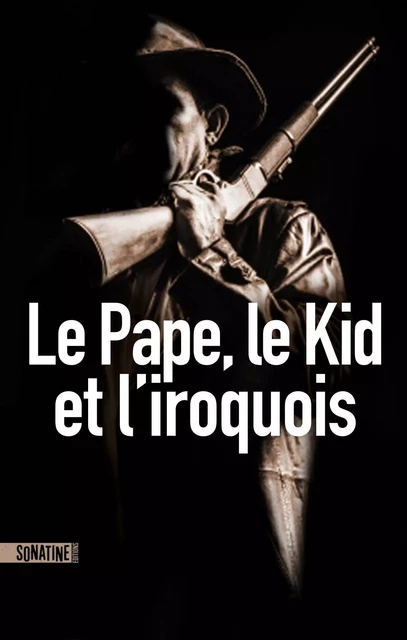 Le Pape, le kid et l'Iroquois -  Bourbon Kid (Anonyme) - Sonatine