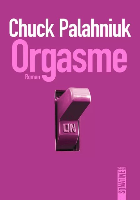 Orgasme - Chuck Palahniuk - Sonatine