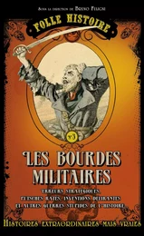 Folle histoire - les bourdes militaires