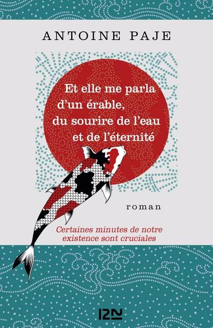 Et elle me parla d'un érable, du sourire de l'eau et de l'éternité - Antoine Paje - Univers Poche