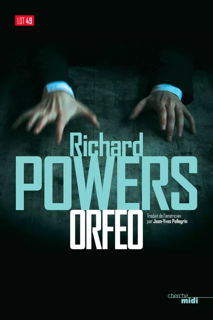 Orfeo - Richard Powers - Cherche Midi