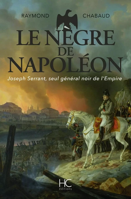 Le nègre de Napoléon - Raymond Chabaud - HC éditions