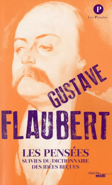 Les Pensées - Gustave Flaubert - Cherche Midi