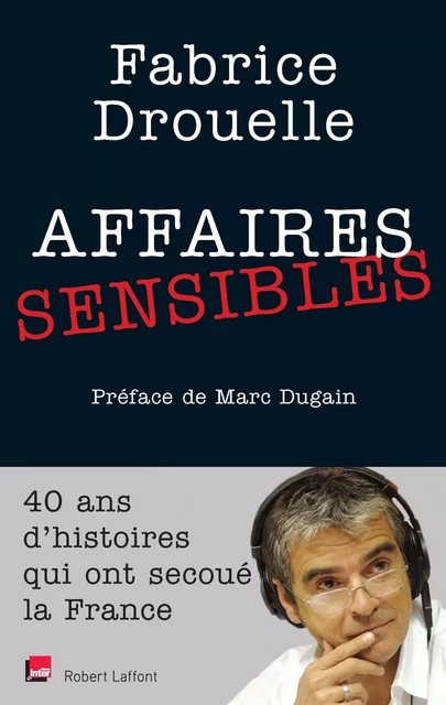 Affaires sensibles - Fabrice Drouelle - Groupe Robert Laffont