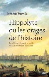 Hippolyte ou les orages de l'histoire