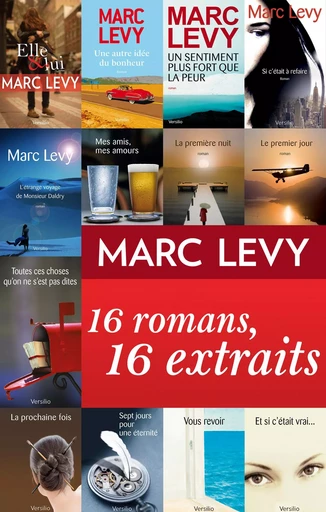 Marc Levy : 16 romans, 16 extraits - Marc Lévy - Versilio