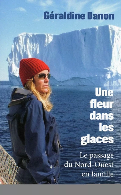 Une fleur dans les glaces - Géraldine Danon - Groupe Robert Laffont