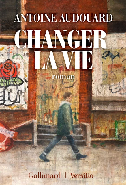 Changer la vie - Antoine Audouard - Versilio