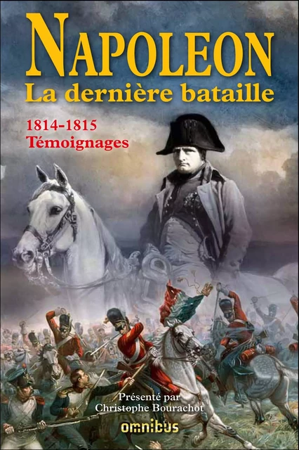 Napoléon: La dernière bataille - Christophe Bourachot - Place des éditeurs