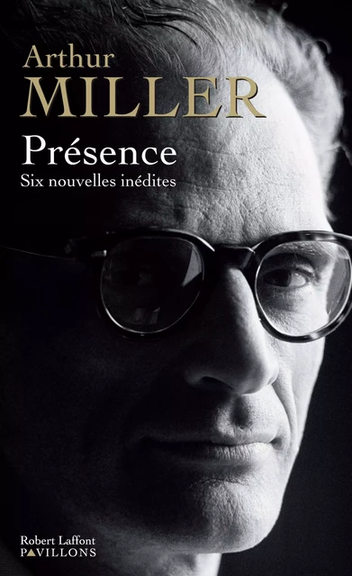 Présence - Arthur Miller - Groupe Robert Laffont