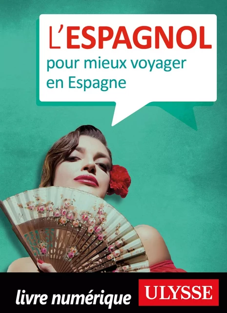 L'Espagnol pour mieux voyager en Espagne -  Collectif - Ulysse