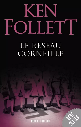 Le Réseau Corneille - Ken Follett - Groupe Robert Laffont