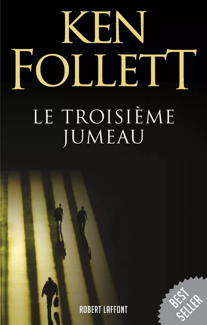 Le Troisième jumeau - Ken Follett - Groupe Robert Laffont