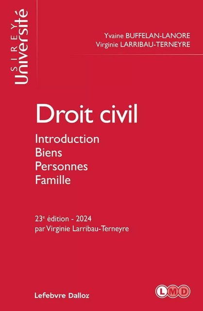 Droit civil 2024 23ed - Introduction, biens, personnes, famille - Yvaine Buffelan-Lanore, Virginie Larribau-Terneyre - Groupe Lefebvre Dalloz