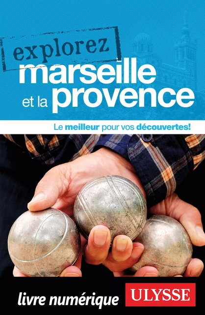 Explorez Marseille et la Provence -  Collectif - Ulysse