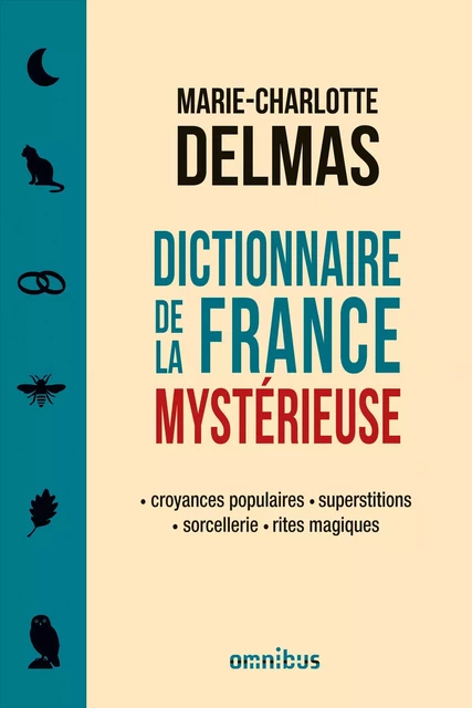 Dictionnaire de la France mystérieuse - Marie-Charlotte Delmas - Place des éditeurs