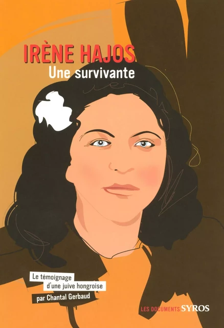 Irène Hajos, une survivante - Chantal Gerbaud - Nathan