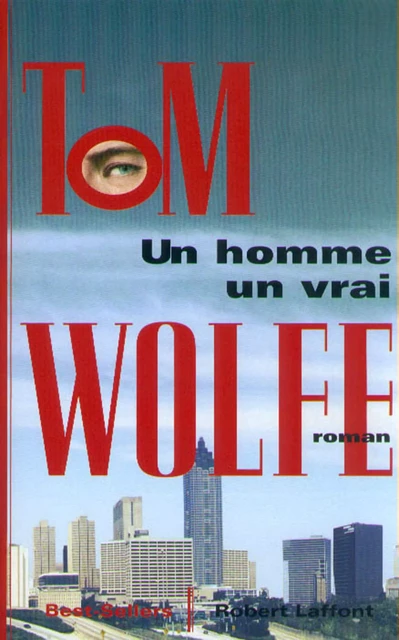 Un homme, un vrai - Tom Wolfe - Groupe Robert Laffont